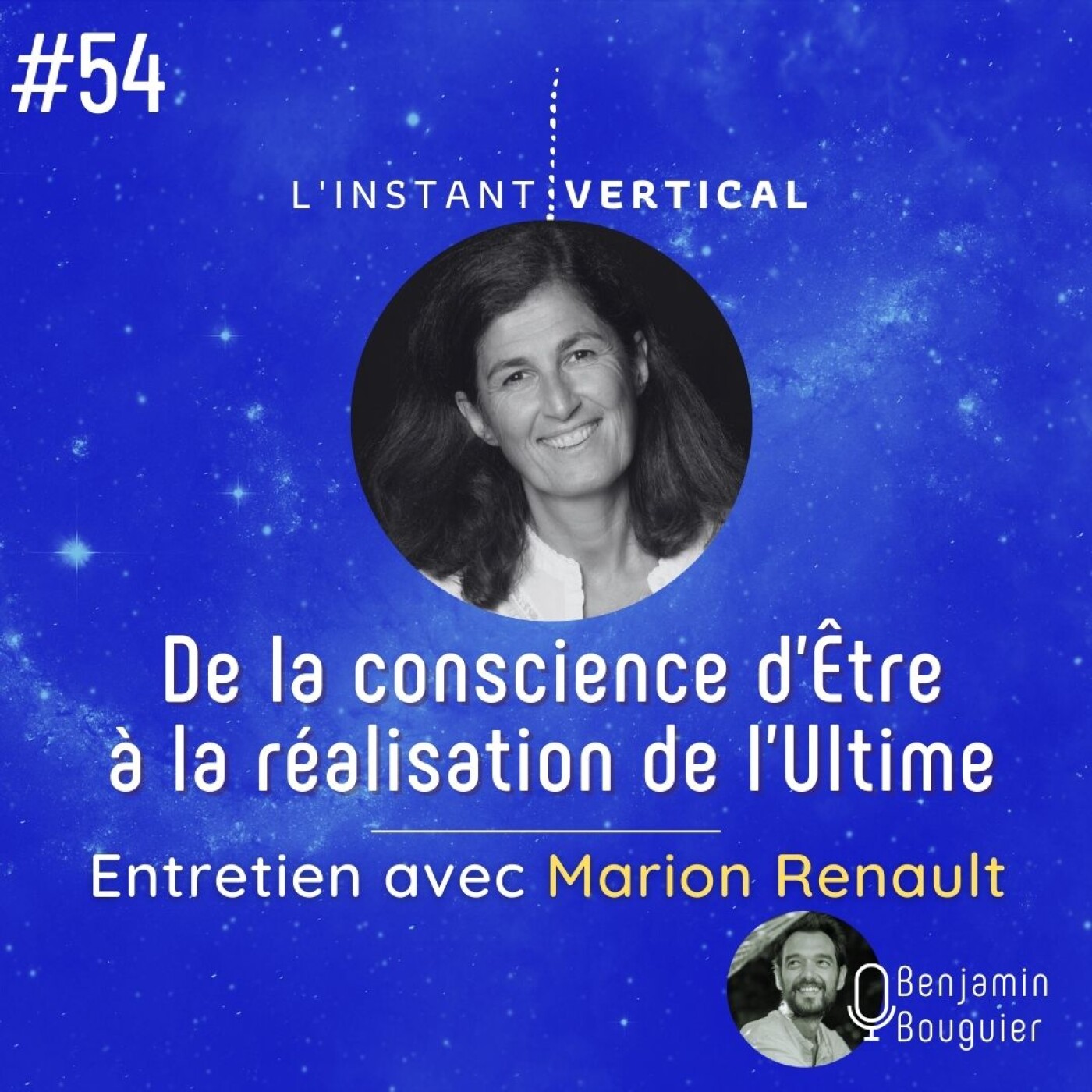 Épisode 54 - De la conscience d'Être à la réalisation de l'Ultime - entretien avec Marion Renault
