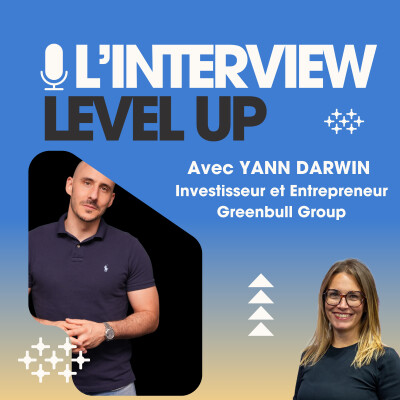 L'Interview Level Up - Yann Darwin : Vous et Votre Argent, Comment bien le gérer et comment se lancer dans l'investissement ? cover