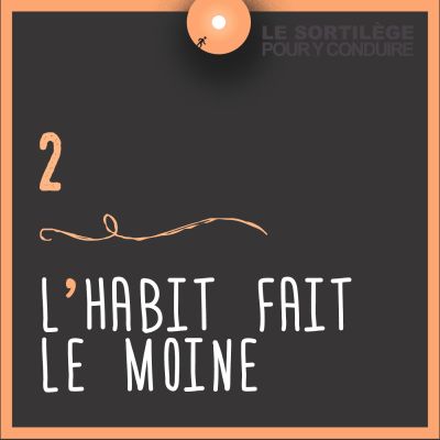 Le sortilège pour y conduire - 2 - L'habit fait le moine cover