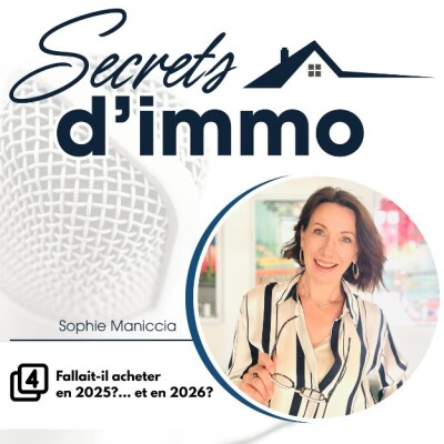 🎙️ Secrets d’Immo — Épisode spécial : “Fallait-il acheter en 2025… et faut-il acheter en 2026 ?” cover