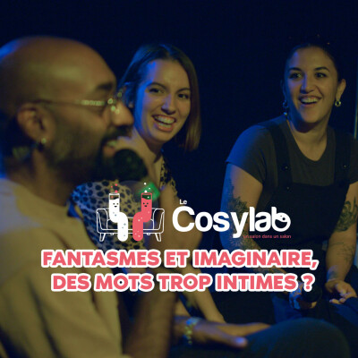 FANTASMES ET IMAGINAIRE  - Des mots trop intimes ? - Le CosyLab à la Péniche Antipode cover