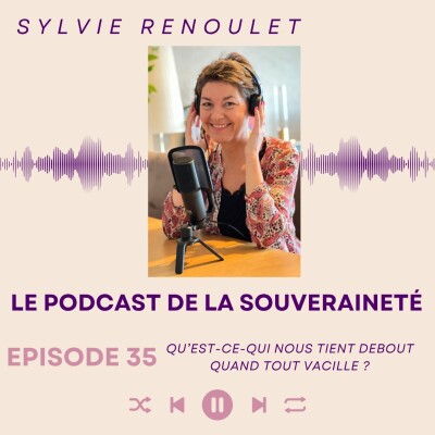 Episode#35: Qu'est-ce-qui nous tient debout quand tout vacille ? cover