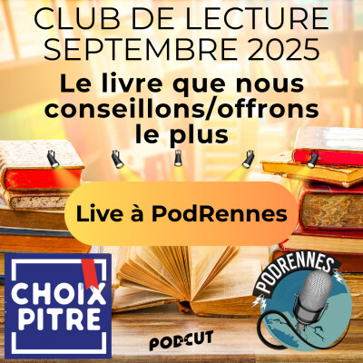 CLUB DE LECTURE - Septembre 2025 - Live à PodRenne - Le livre que nous conseillons/offrons le plus cover