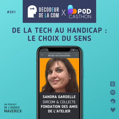 De la Tech au Handicap : le Choix du Sens | Sandra Gardelle, dircom et mécénat, Fondation des amis de l'atelier | Ep 201, Podcasthon cover