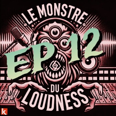 Le Monstre du Loudness EP12 -  l’histoire du hip-hop et évolution en France- cover