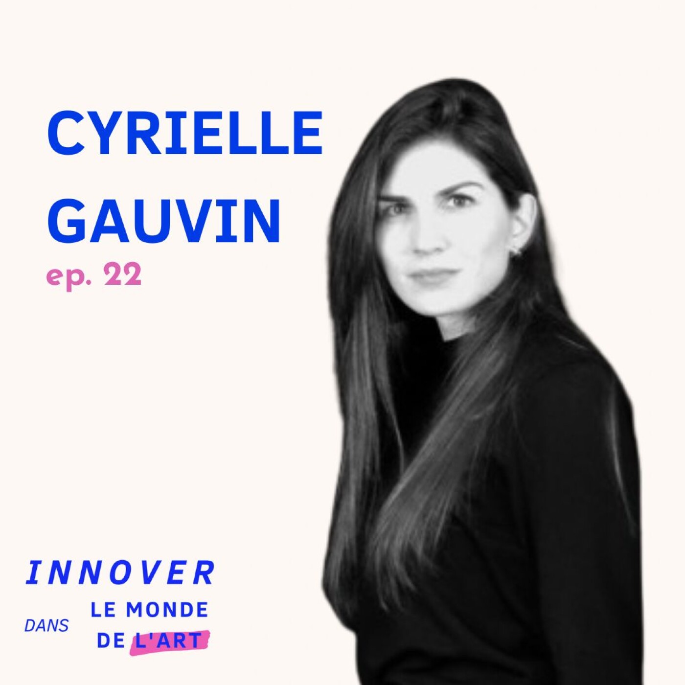 #22 Cyrielle Gauvin, avocate - connaître ses droits en tant qu'acteur du secteur de l'art