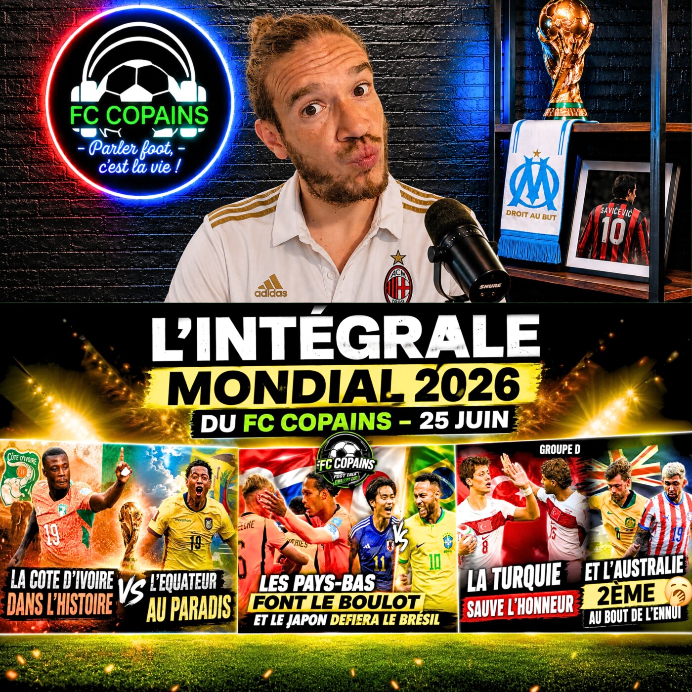 Débat Coupe du Monde 2026 - L'integrale Mondial 2026 du FC Copains - 25 juin