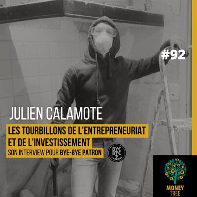 #92 [GUEST] Les tourbillons de l'entrepreneuriat et de l'investissement (Bye-Bye Patron) cover