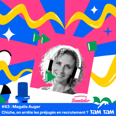 #63 - Chiche, on arrête les préjugés en recrutement ? - Magalie Auger cover