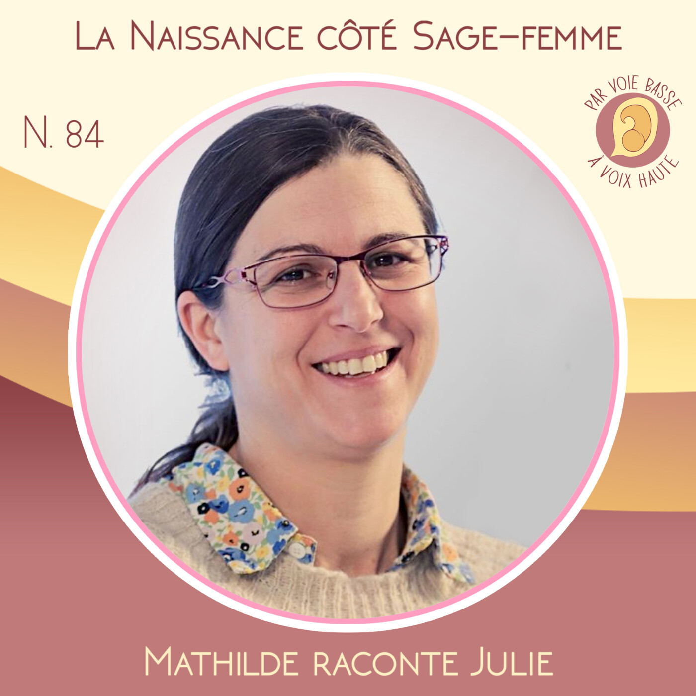 EP 84 - La naissance côté sage-femme - Mathilde raconte Julie