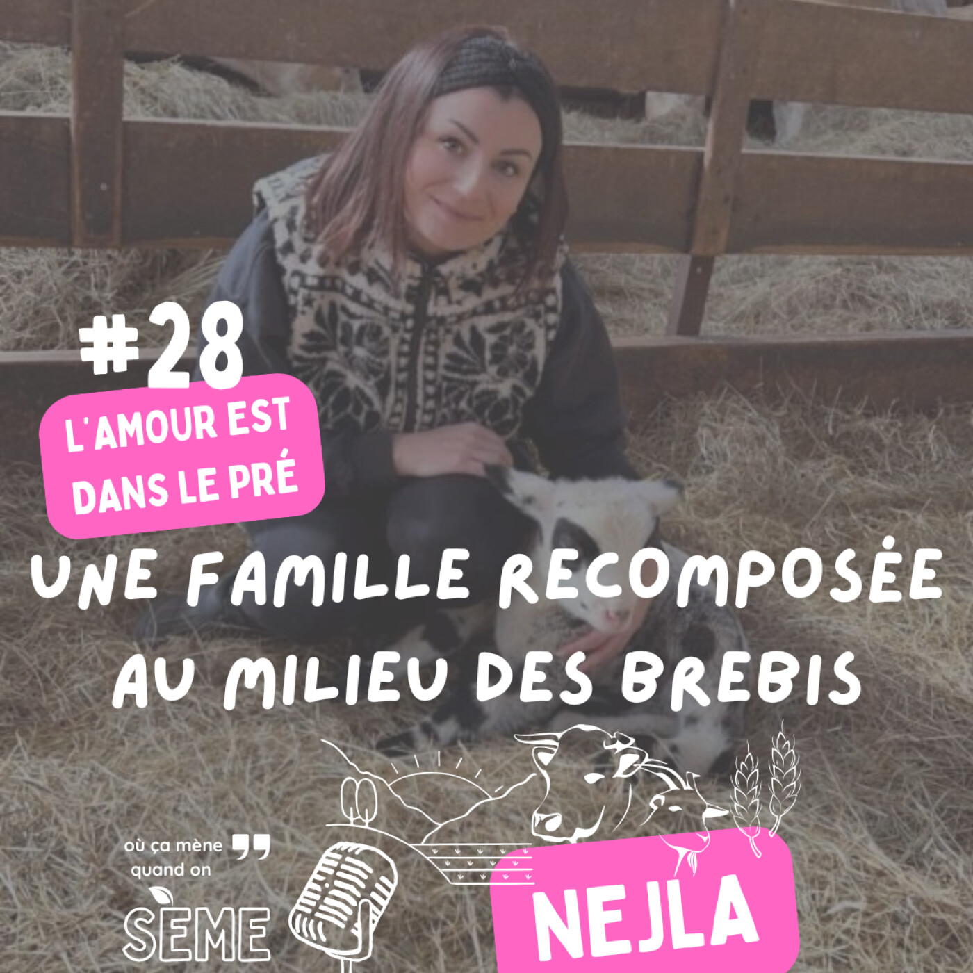 %2328 Hors Série : Nejla : une famille recomposée au milieu des brebis