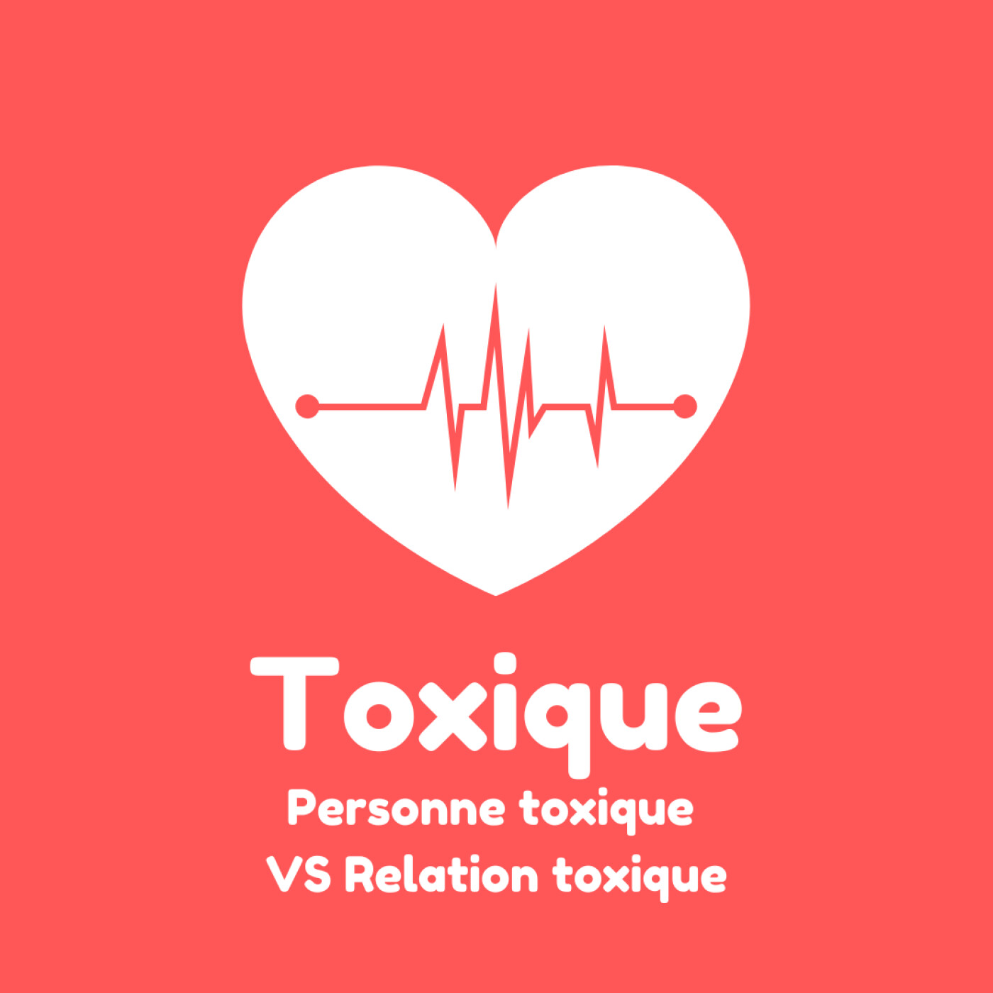 Podcast toxique : Personne toxique VS Relation toxique