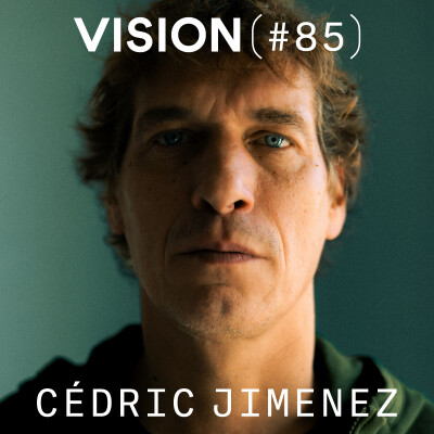 VISION #85 — CÉDRIC JIMENEZ | L’obsession du vrai, du rythme et de l’humain cover
