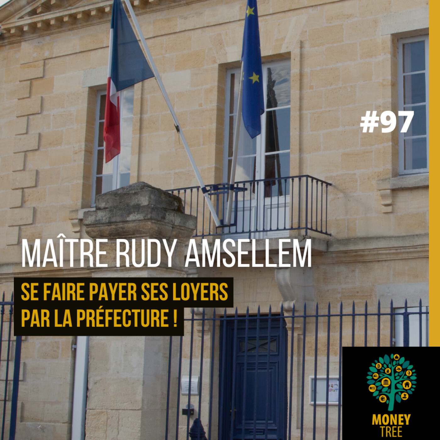 #97 [CAPS] Se faire payer ses loyers par la préfecture ! (Avec Maître Rudy Amsellem)