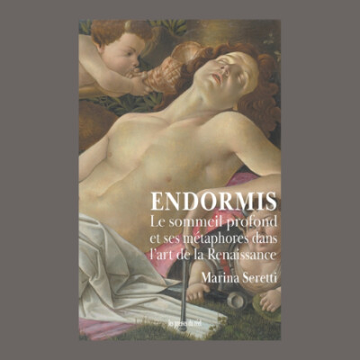 Marina Seretti - Endormis : le sommeil profond et ses métaphores dans l'art de la Renaissance cover