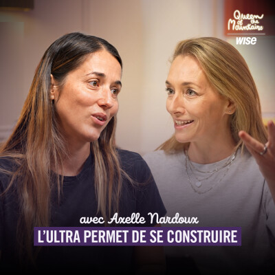 Maman, entrepreneuse et ultra-traileuse : les secrets d'imperfection d'Axelle Nardoux - présenté par WISE cover