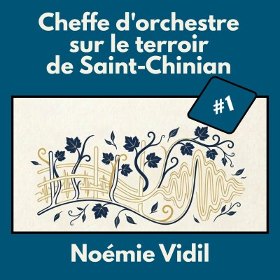 #1 - Noémie Vidil : Cheffe d'orchestre sur le terroir de Saint-Chinian cover