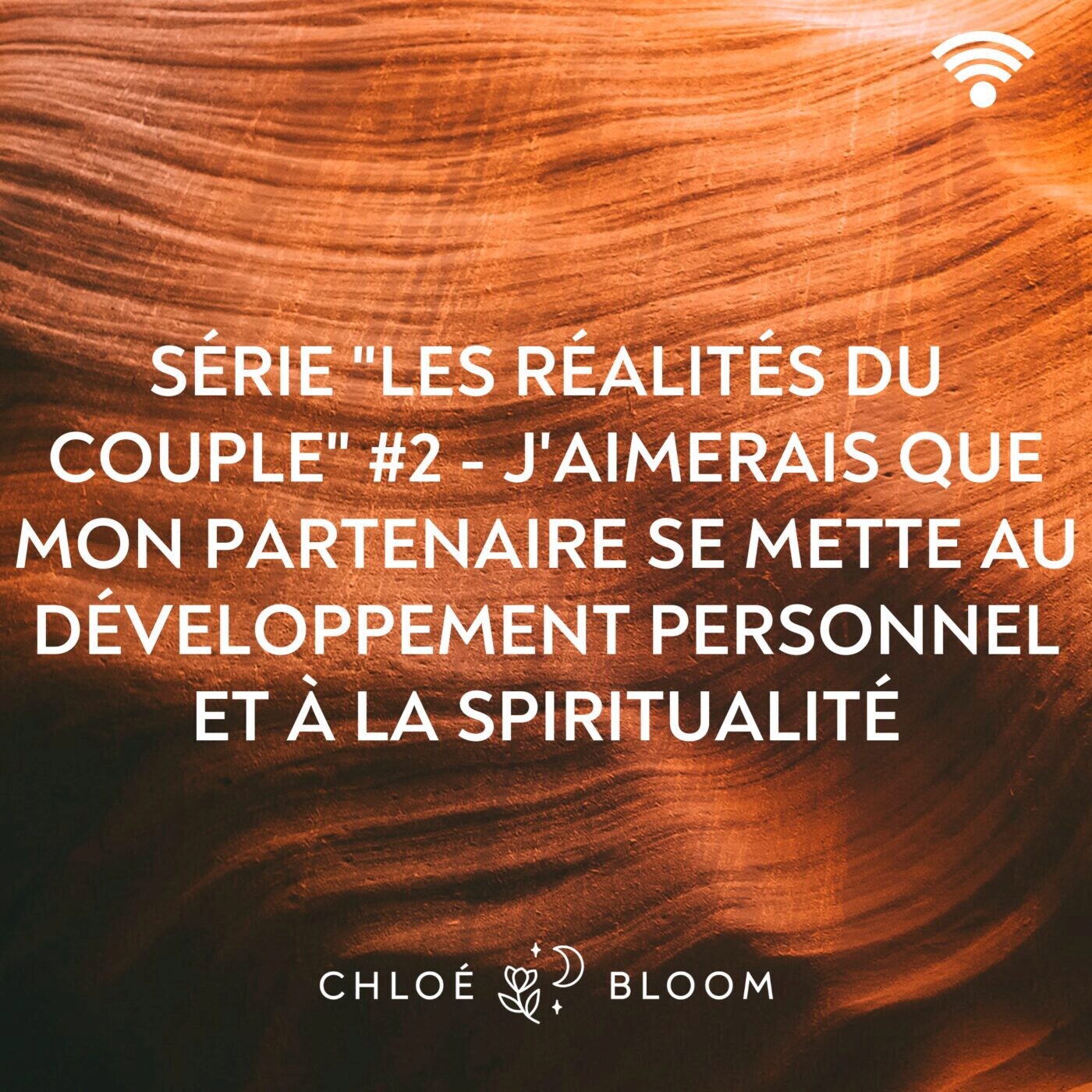Série "Les réalités du couple" #2 - J'aimerais que mon partenaire se mette au développement personnel et à la spiritualité