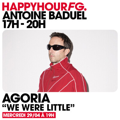HAPPY HOUR FG AVEC ANTOINE BADUEL. L'INTERVIEW : AGORIA cover