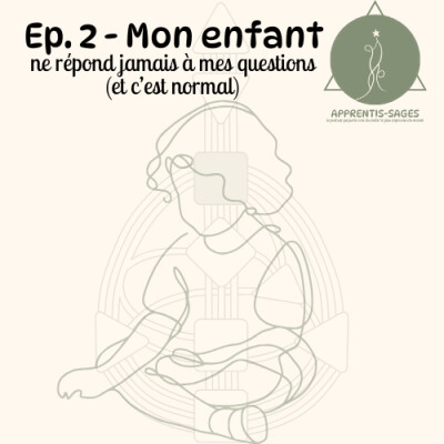 Mon Enfant ne répond jamais à mes questions (et c'est normal) cover