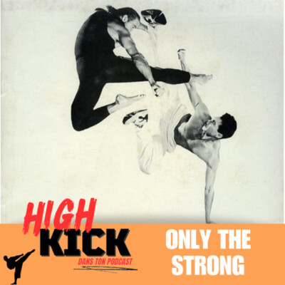 [2] Only The Strong | Le podcast qui cause des films d'arts martiaux cover