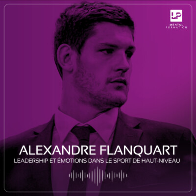 06 - Alexandre Flanquart - Leadership et émotions dans le sport de haut-niveau cover
