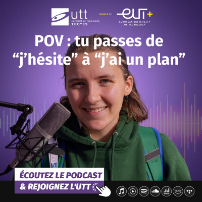 Episode 20 : Parcoursup - Demain, ingénieur : le portrait d’Ysée Marmey, étudiante en matériaux, technologies et économie à l’UTT cover