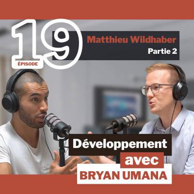 #19 partie 2: Matthieu Wildhaber - Architecte du discours cover