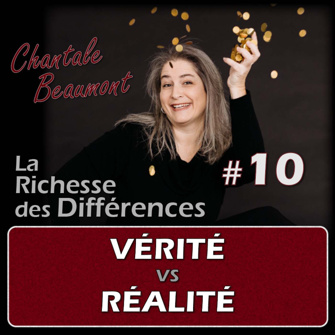 Réalité vs Vérité : pour découvrir ton pouvoir de création - E10