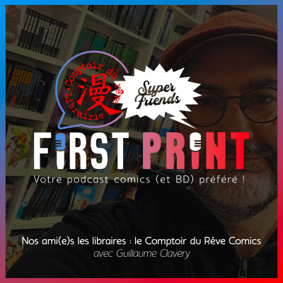 Nos ami(e)s les libraires #1 : le Comptoir du Rêve Comics, avec Guillaume Clavery cover