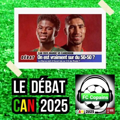 Débat CAN 2025- Maroc🇲🇦 vs Cameroun🇨🇲 On est vraiment sur du 50-50❓🤔 cover