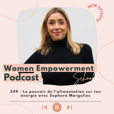 249. Le pouvoir de l'alimentation sur ton énergie avec Sephora Margulies cover