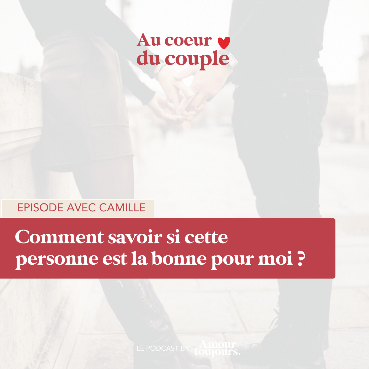 Comment savoir si cette personne est la bonne pour moi ?