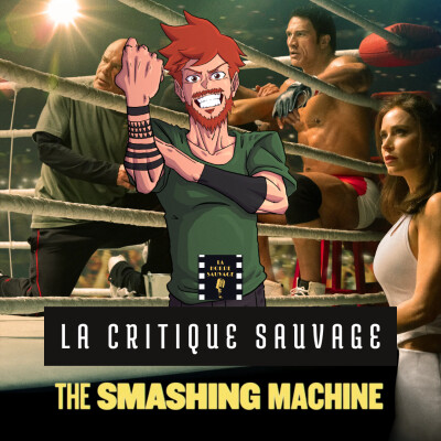 Critique Sauvage n°13 - The Smashing Machine de Ben Safdie [Sans spoilers] cover