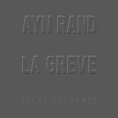 Ayn Rand - La Grève cover