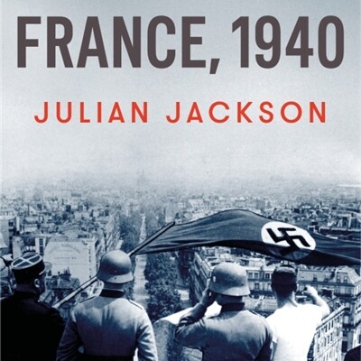 Julian Jackson - La chute : France, 1940 cover