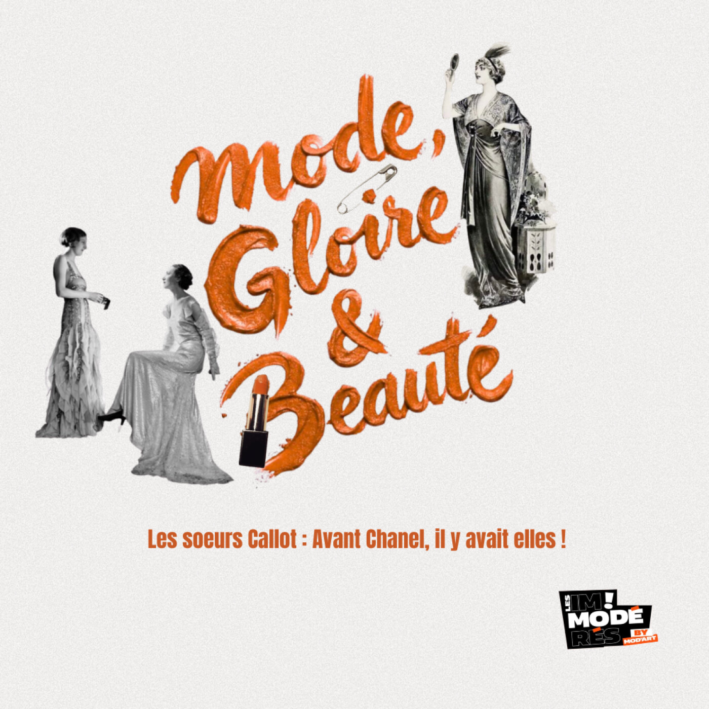 Mode, Gloire & Beauté #5 Les soeurs Callot : avant Chanel, il y avait elles !