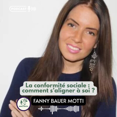 La conformité sociale : comment s’aligner à soi avec le Dr Fanny Bauer Motti cover