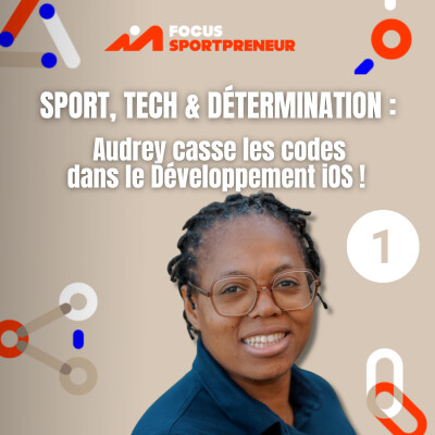 Apple #1 - Sport, Tech & Détermination : Audrey casse les codes dans le développement iOS ! cover