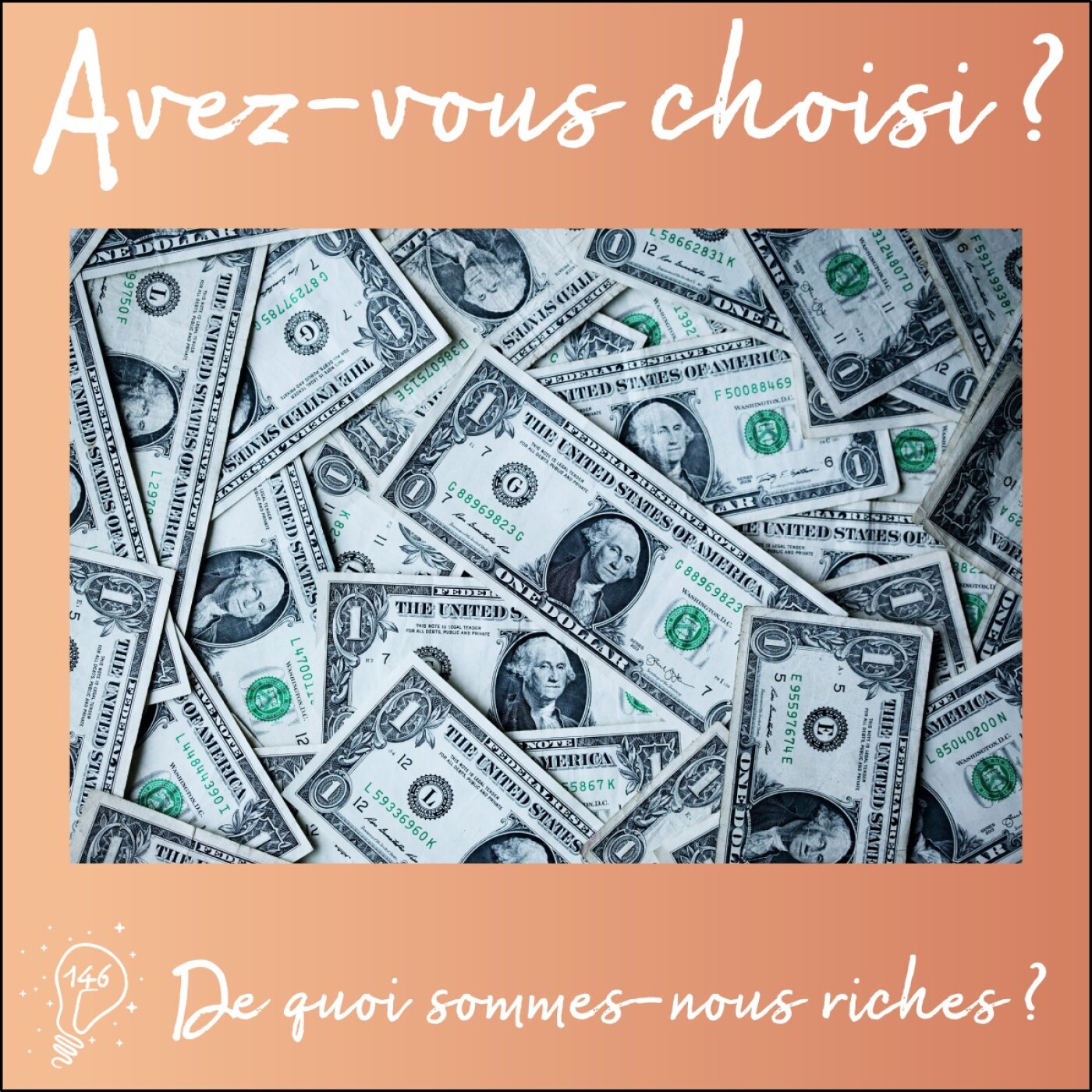 Avez-vous choisi ? - Episode 146 - De quoi sommes-nous riches ?