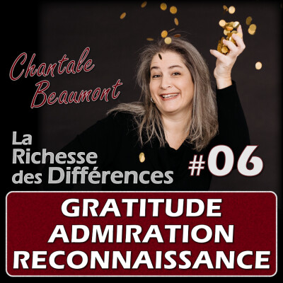 Gratitude vs Admiration et Reconnaissance : pour cesser ta quête d'approbation - E06 cover
