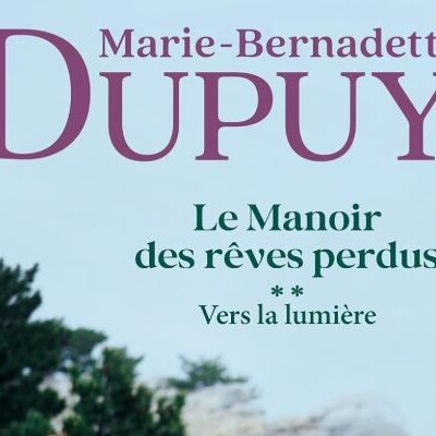 Marie-Bernadette DUPUY - "Le manoir des rêves" - Vers la lumière cover