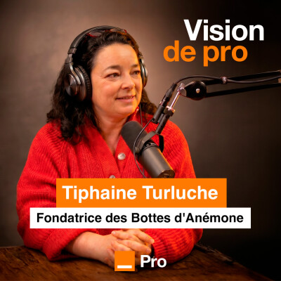 #02 – Transformer la filière fleur “une tige à la fois” par Tiphaine Turluche, fondatrice des Bottes d’Anémone cover
