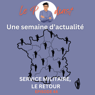 Une Semaine d'Actu Ep44, service militaire, le retour cover