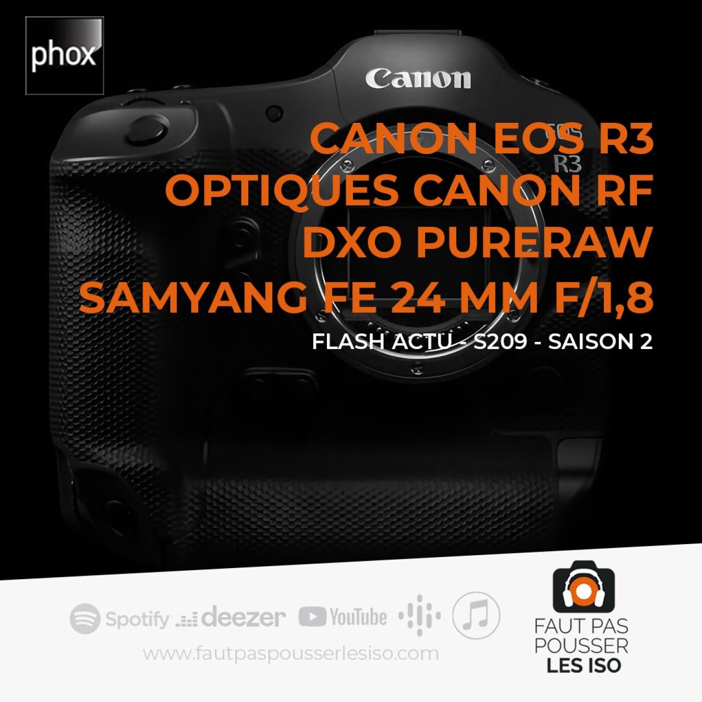 FLASH ACTU - S209 - Optiques Canon RF, Canon EOS R3, DxO PureRaw, Samyang 24 mm f/1,8 FE