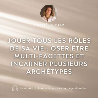 Jouer tous les rôles de sa vie : oser être multi-facettes et incarner plusieurs archétypes cover