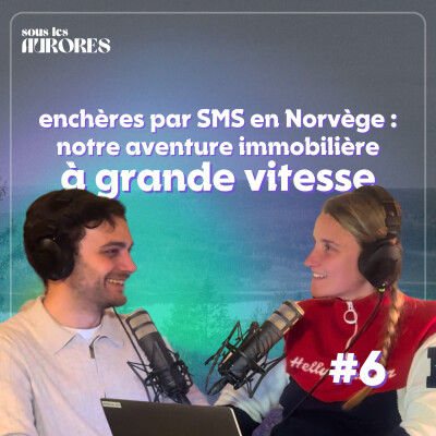 #6 - ENCHÈRES PAR SMS EN NORVÈGE : NOTRE AVENTURE IMMOBILIÈRE À GRANDE VITESSE cover