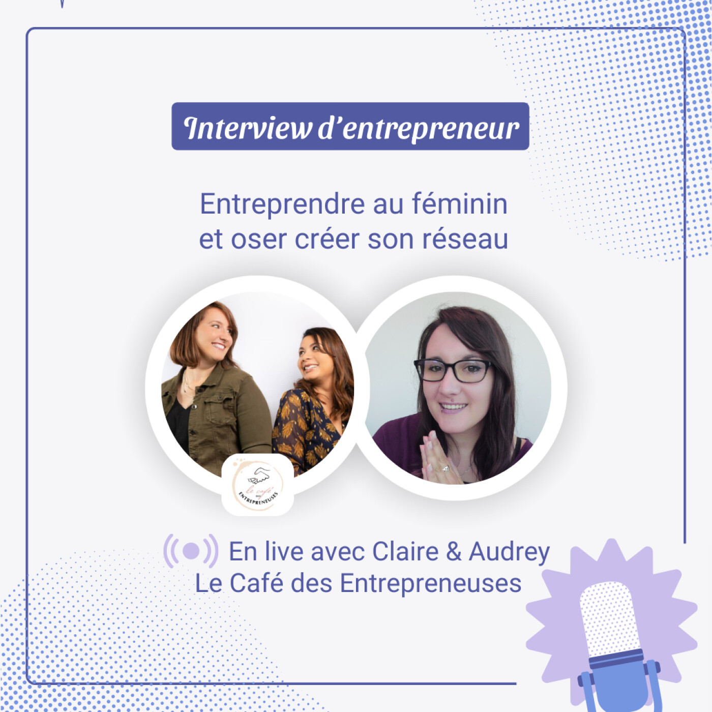 En live avec Audrey et Claire, de la SARL Marcelle et Paulette - Entreprendre au féminin et oser créer son réseau