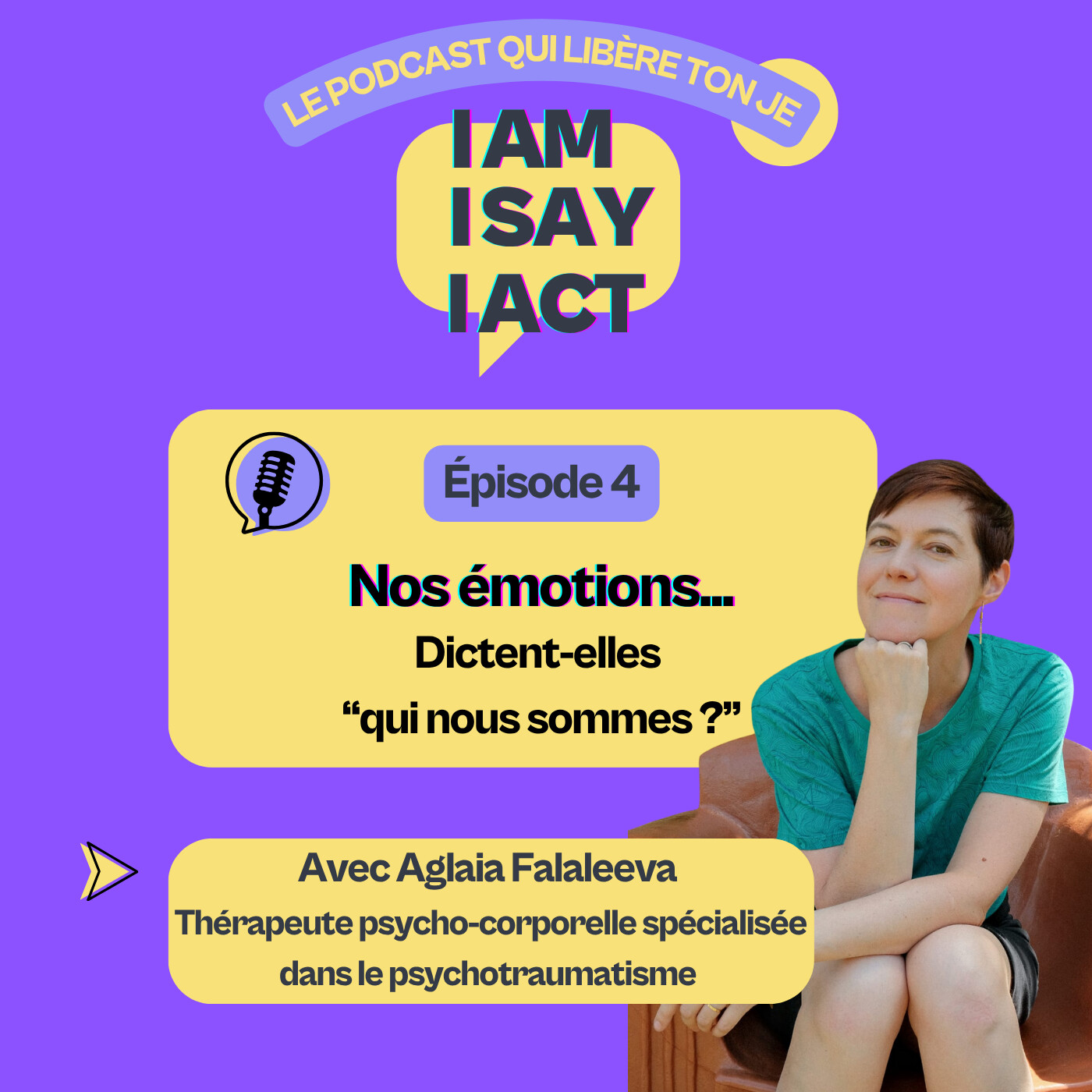 I AM, I SAY, I ACT : Le podcast