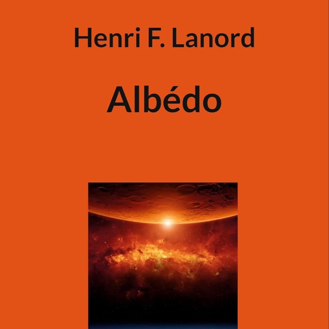 Passeurs et reveurs de mots - Albédo de Henri F. Lanord